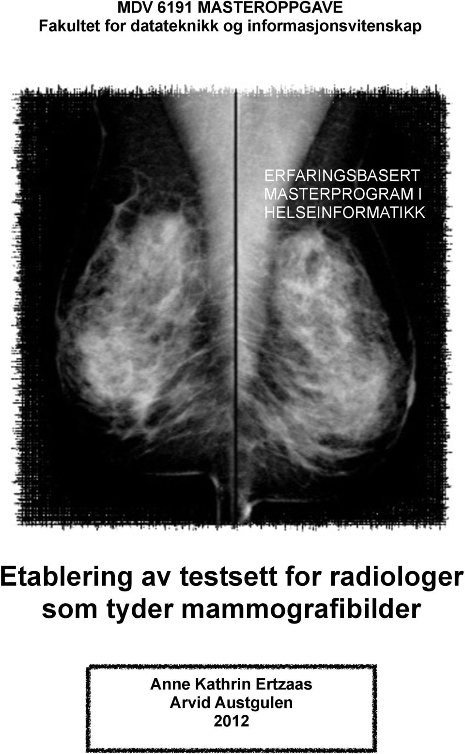 HELSEINFORMATIKK Etablering av testsett for radiologer
