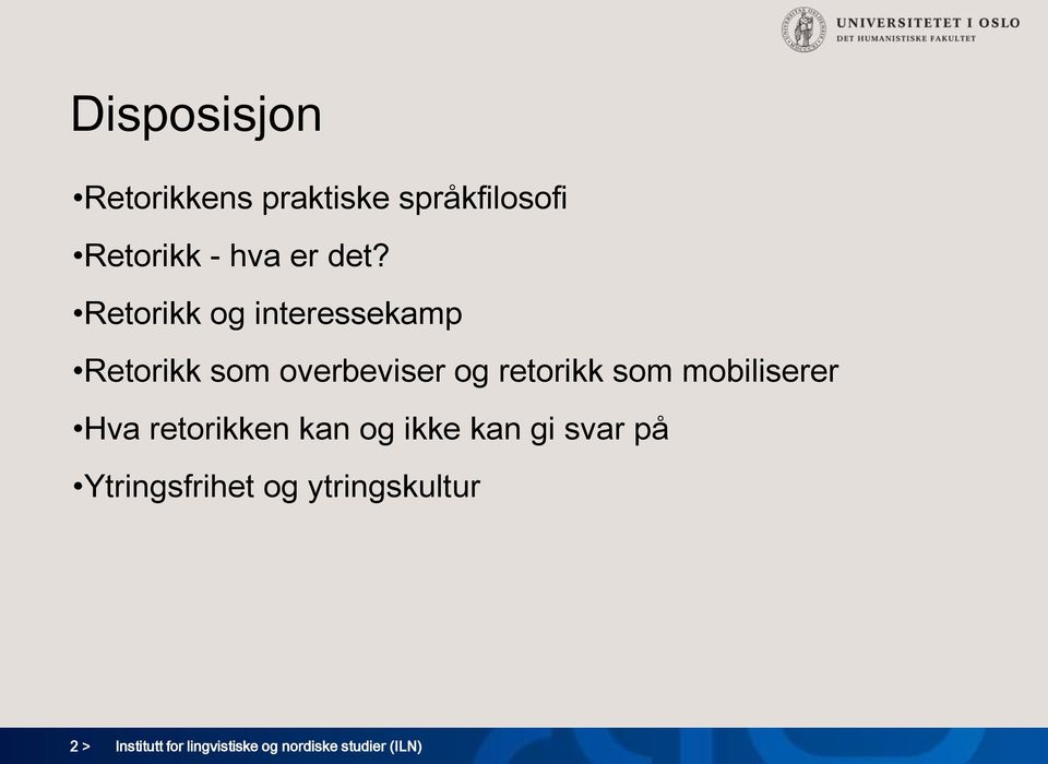 mobiliserer Hva retorikken kan og ikke kan gi svar på Ytringsfrihet