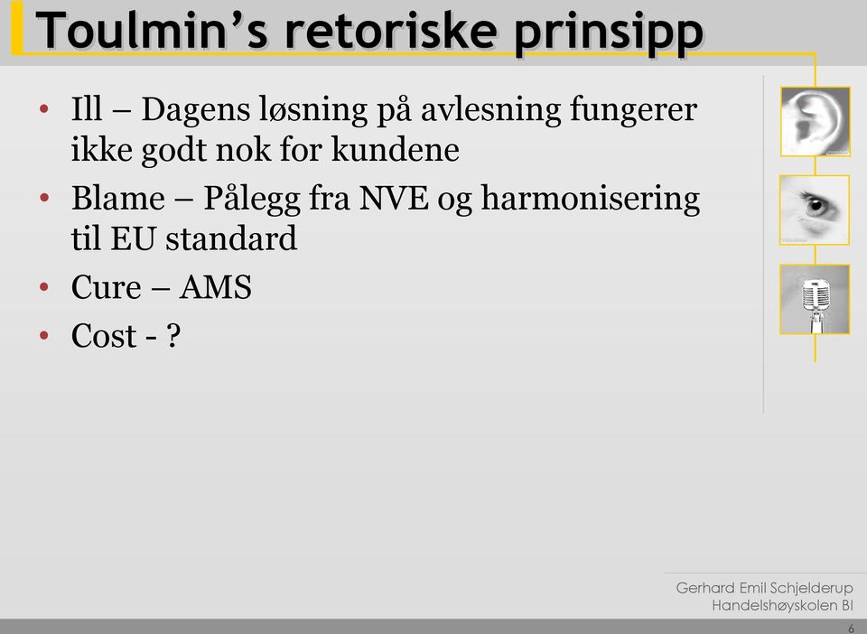 nok for kundene Blame Pålegg fra NVE og