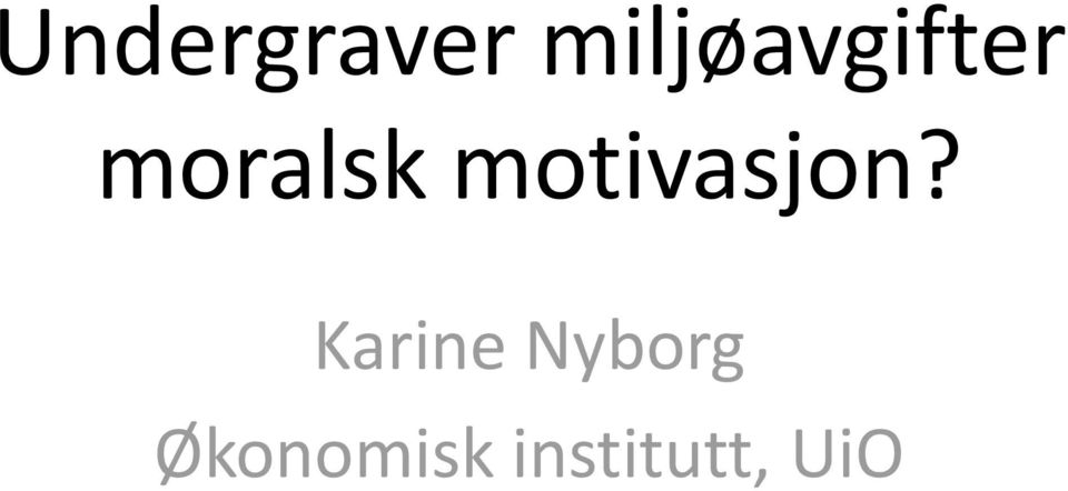 moralsk motivasjon?