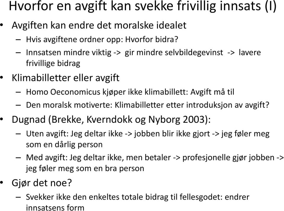 moralsk motiverte: Klimabilletter etter introduksjon av avgift?