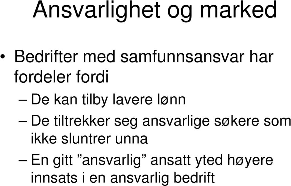 seg ansvarlige søkere som ikke sluntrer unna En gitt