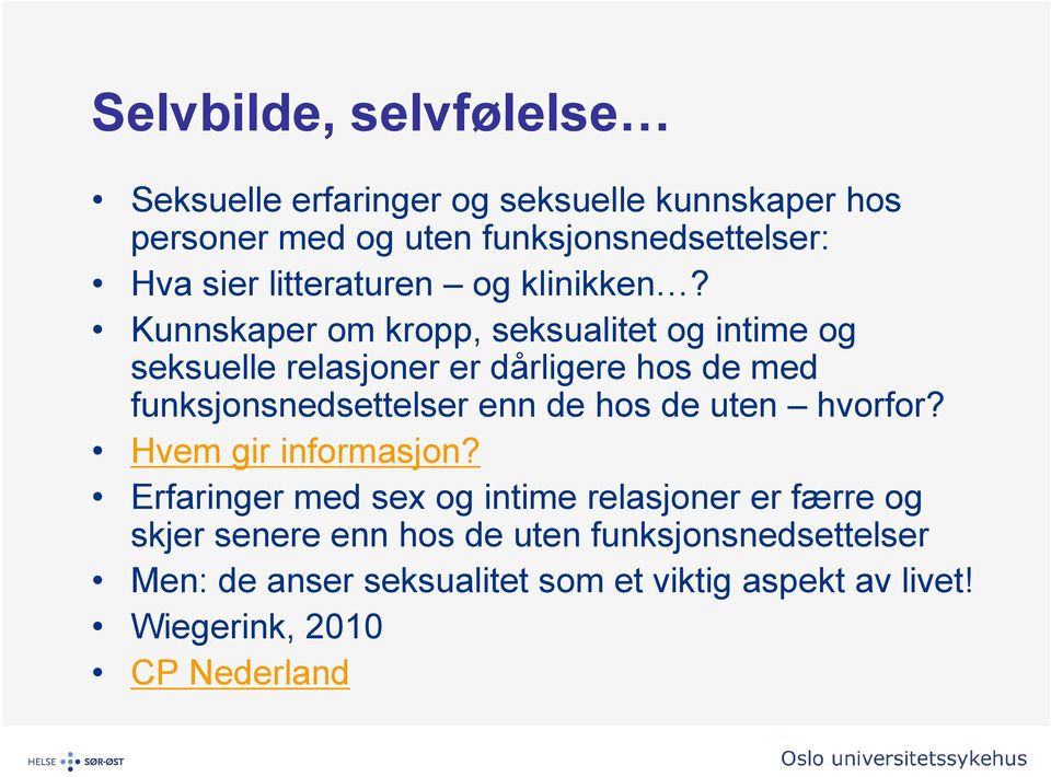 Kunnskaper om kropp, seksualitet og intime og seksuelle relasjoner er dårligere hos de med funksjonsnedsettelser enn de