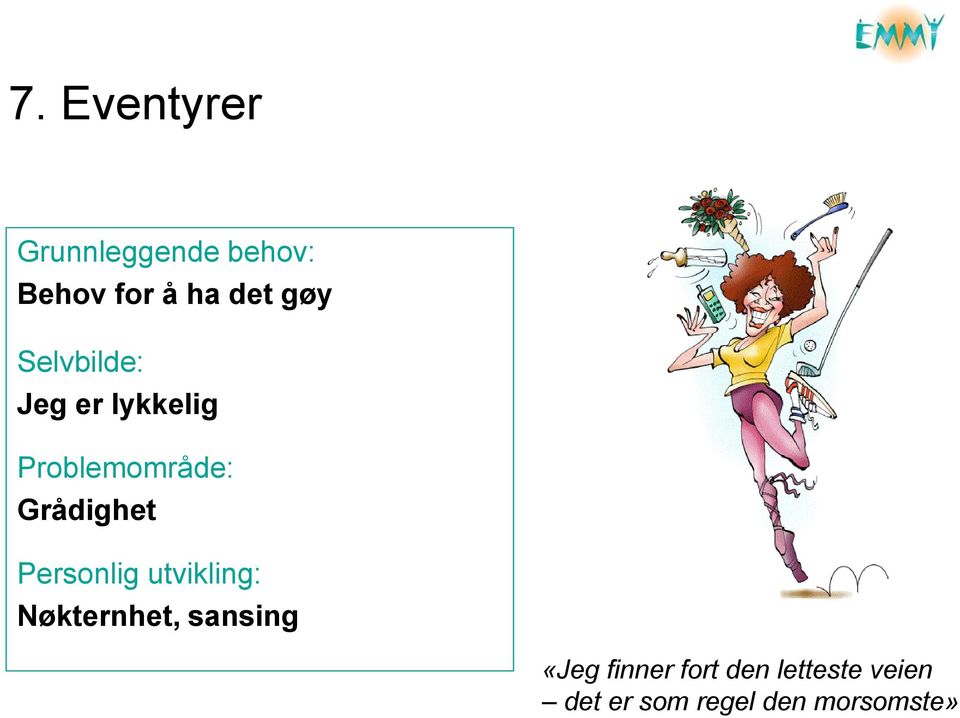 sansing «Jeg finner fort den letteste