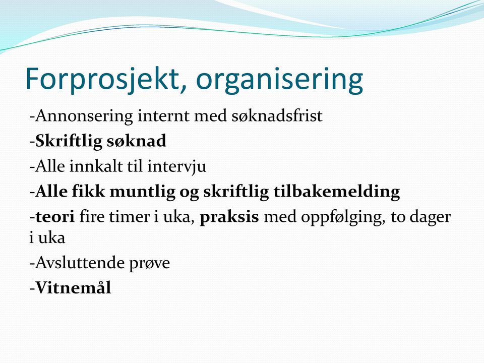 -Alle fikk muntlig og skriftlig tilbakemelding -teori fire