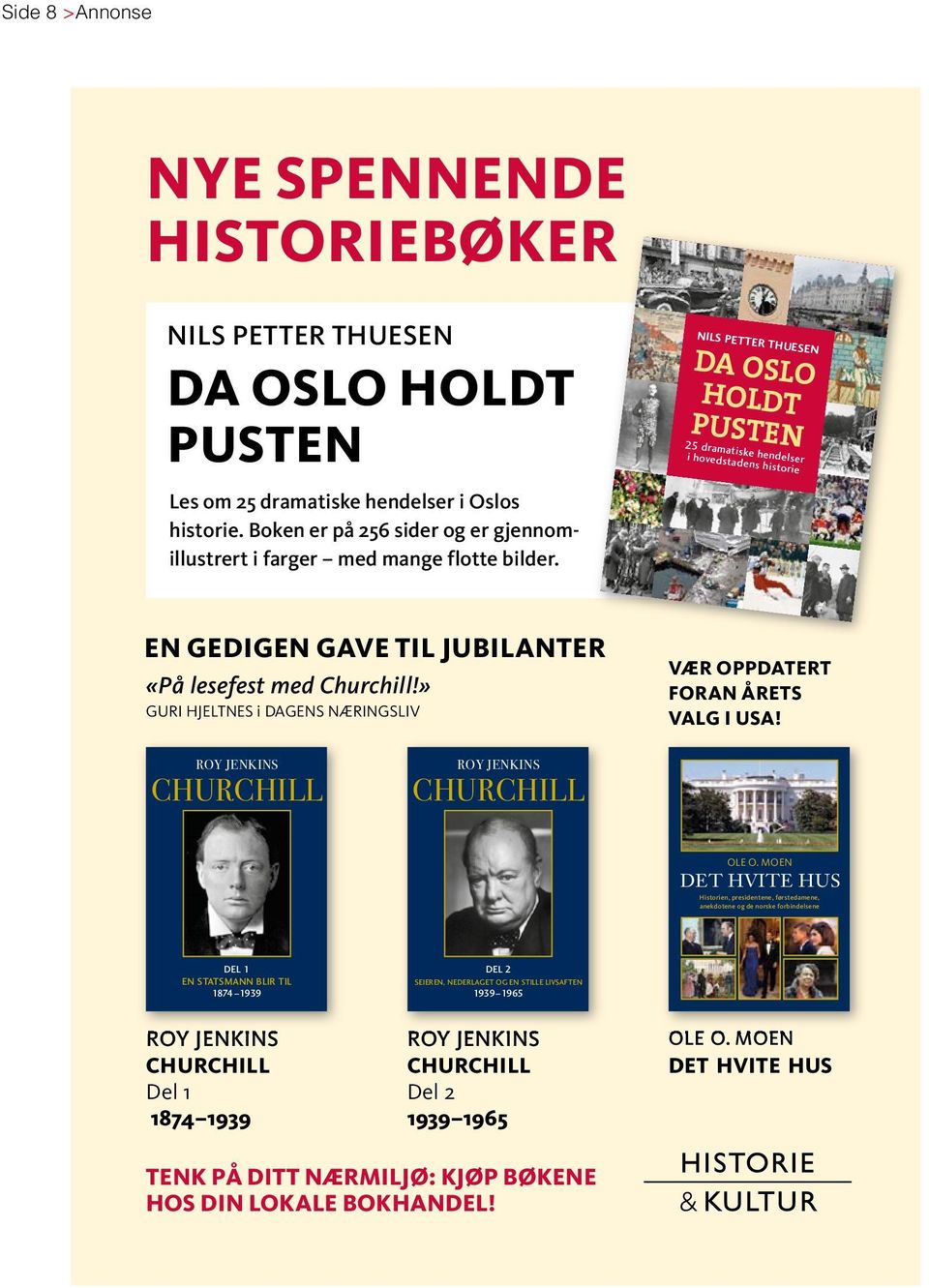 NILS PETTER THUESEN DA OSLO HOLDT PUSTEN 25 dramatiske hendelser i hovedstadens historie EN GEDIGEN GAVE TIL JUBILANTER «På lesefest med Churchill!