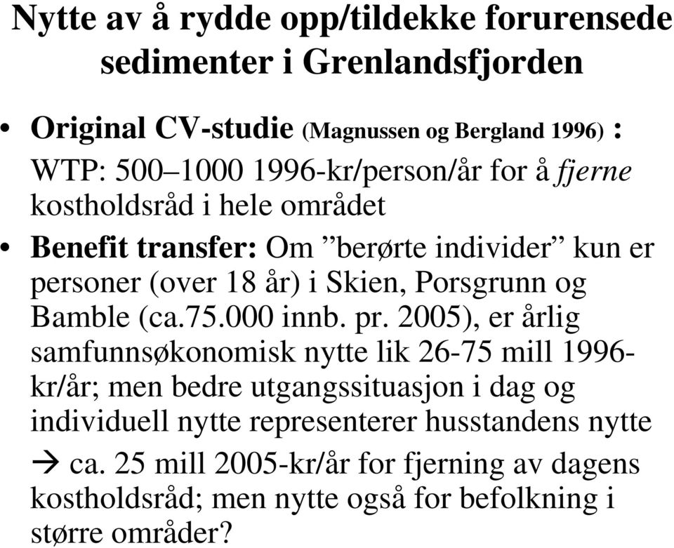 Porsgrunn og Bamble (ca.75.000 innb. pr.