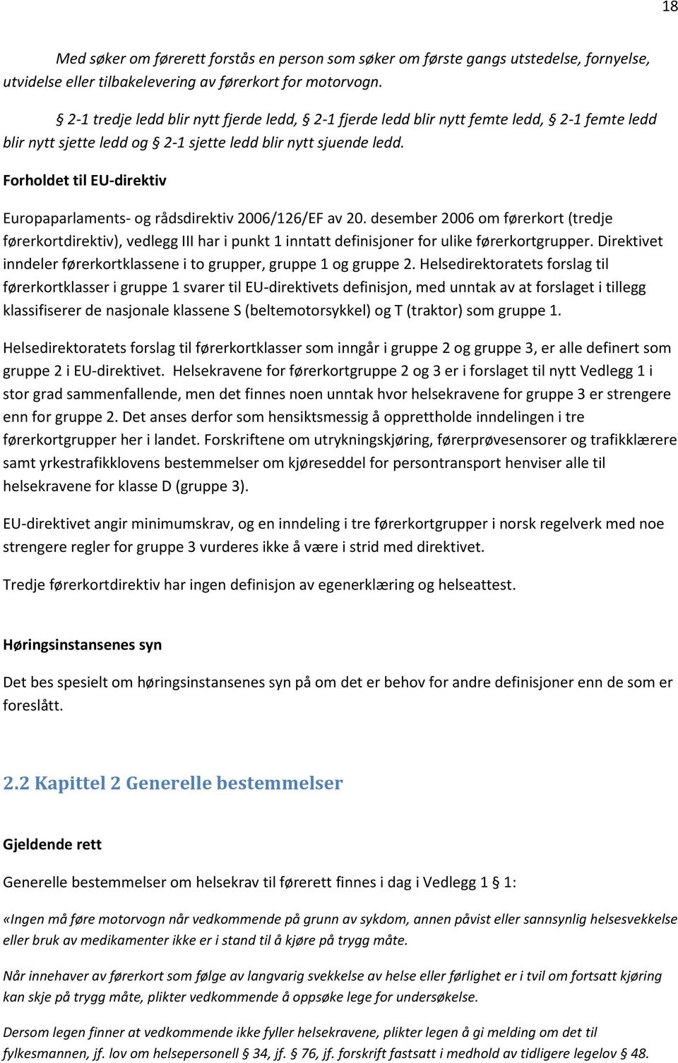 Forholdet til EU-direktiv Europaparlaments- og rådsdirektiv 2006/126/EF av 20.