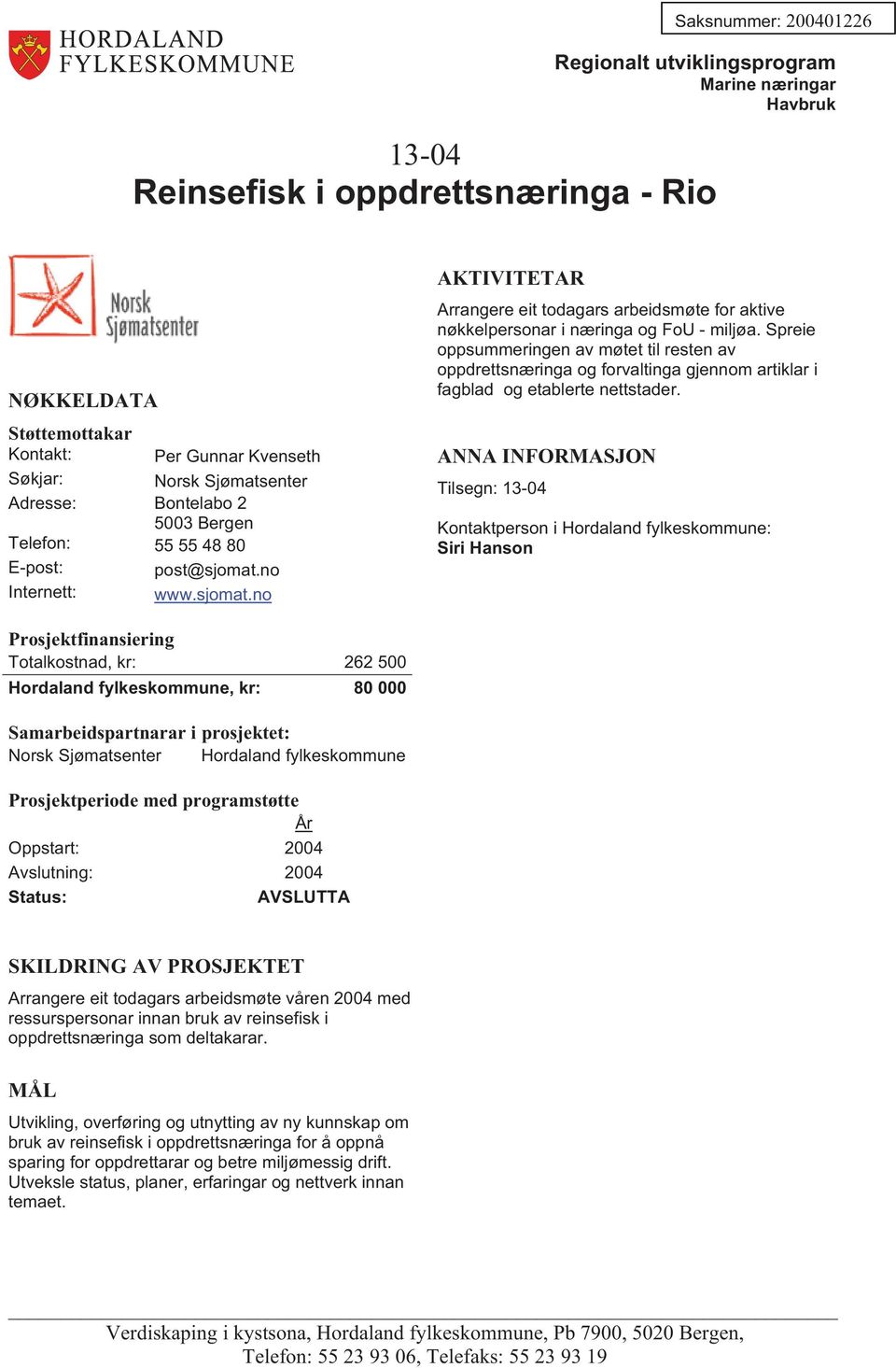 Spreie oppsummeringen av møtet til resten av oppdrettsnæringa og forvaltinga gjennom artiklar i fagblad og etablerte nettstader.