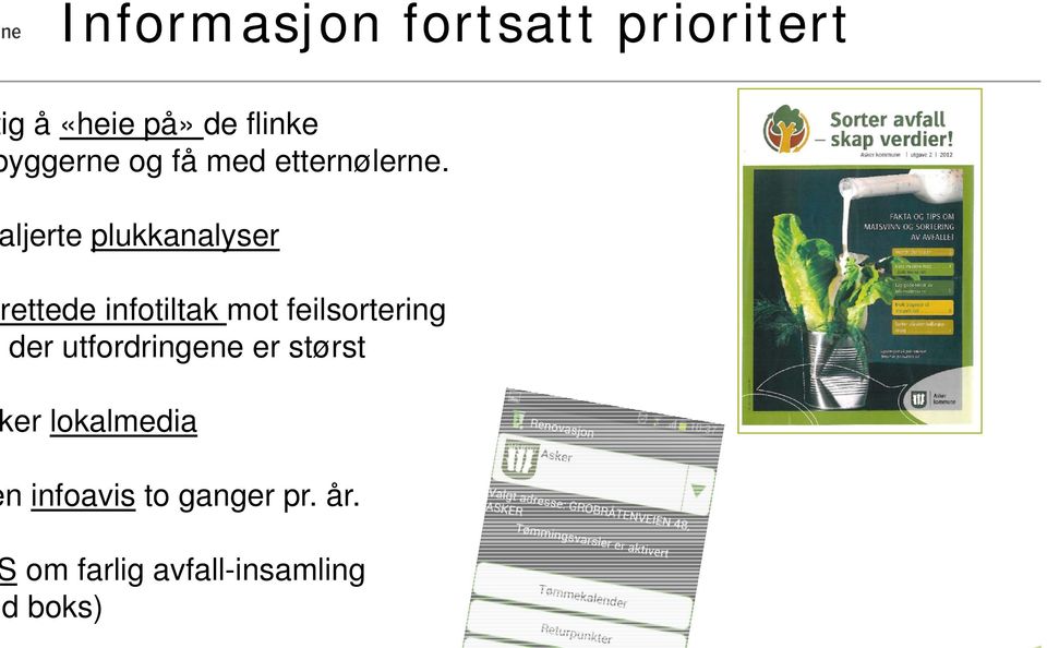 ljerte plukkanalyser rettede infotiltak mot feilsortering der