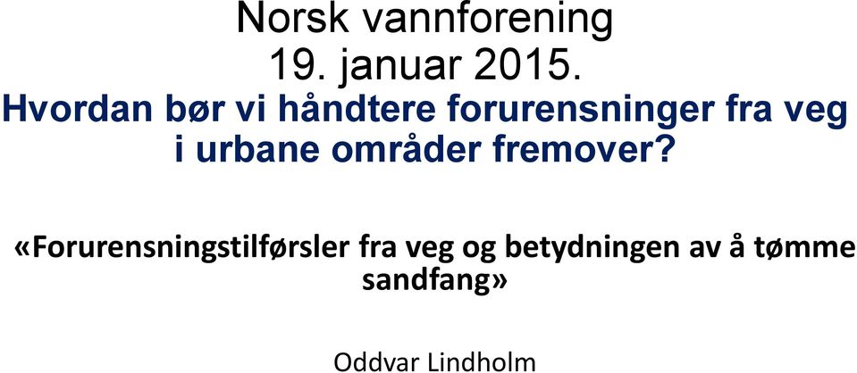 urbane områder fremover?