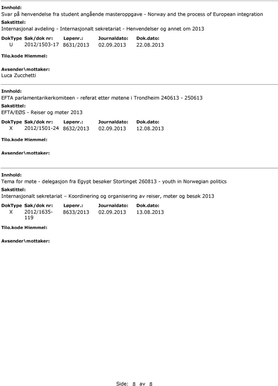 2013 Luca Zucchetti EFTA parlamentarikerkomiteen - referat etter møtene i Trondheim 240613-250613 EFTA/EØS - Reiser og møter 2013 2012/1501-24