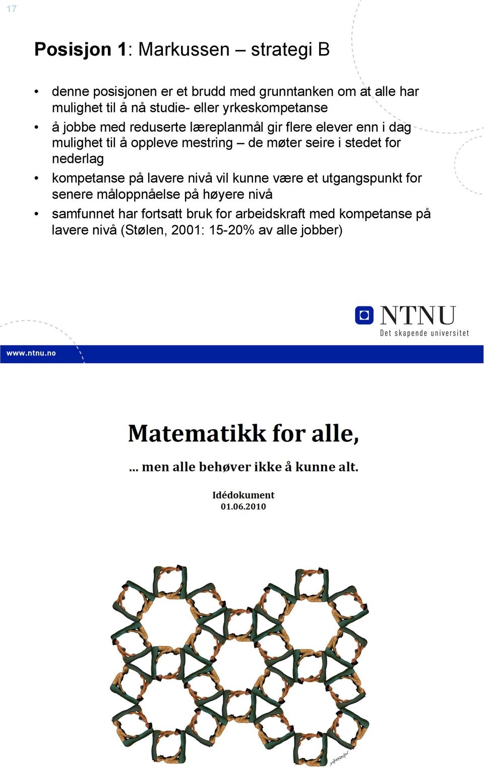 mestring de møter seire i stedet for nederlag kompetanse på lavere nivå vil kunne være et utgangspunkt for senere