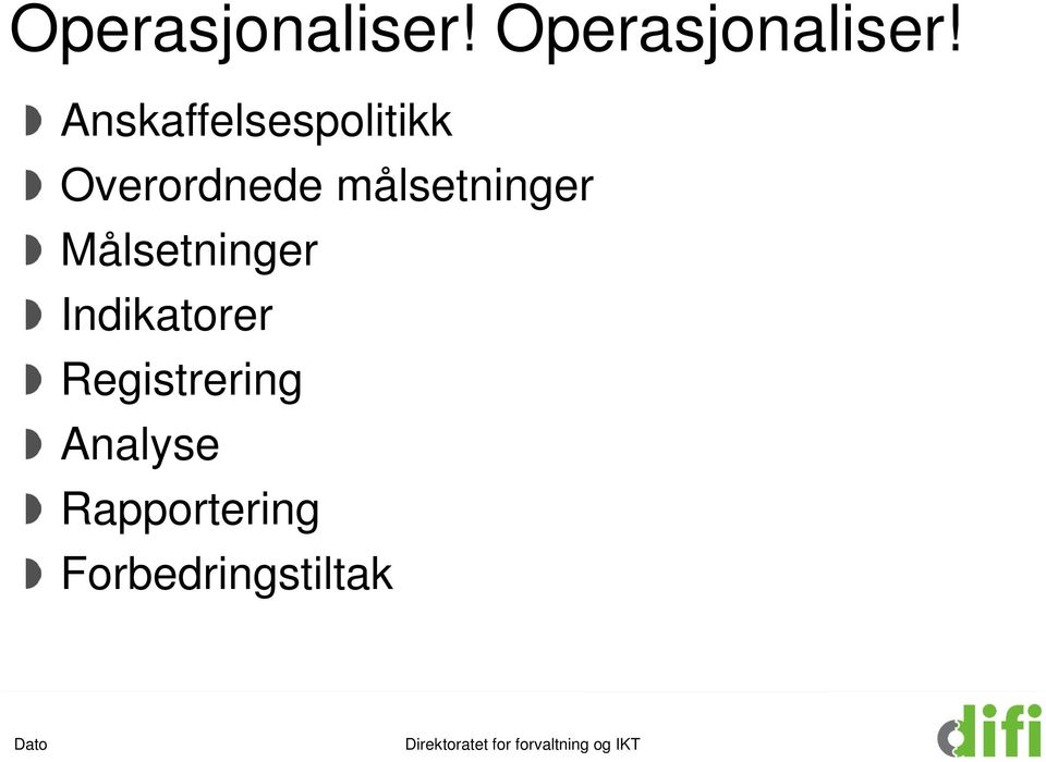 Målsetninger Indikatorer Registrering Analyse