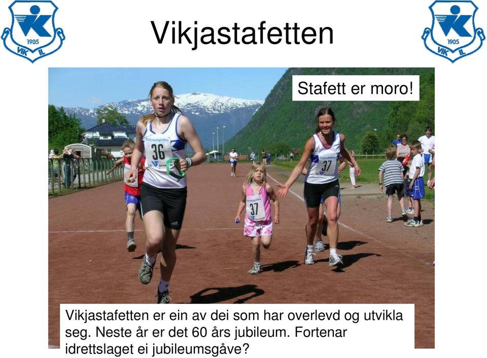 overlevd og utvikla seg.