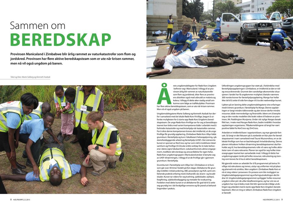 Tekst og foto: Marte Solberg og Kenneth Aasbak Årets ungdomsdelegater for Røde Kors Ungdom befinner seg i Manicaland.