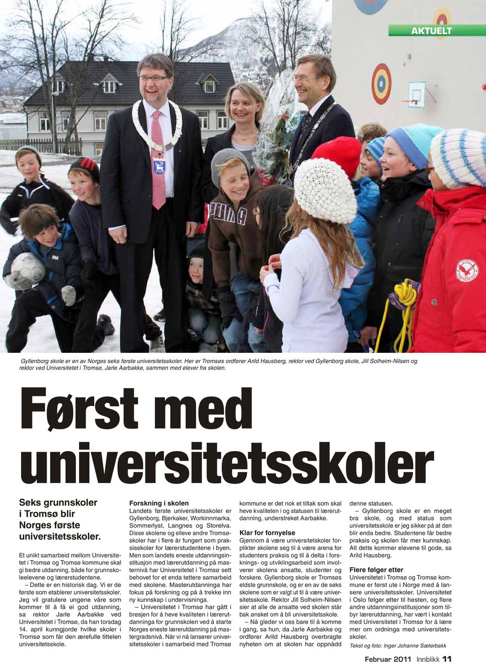 Først med universitetsskoler Seks grunnskoler i Tromsø blir Norges første universitetsskoler.