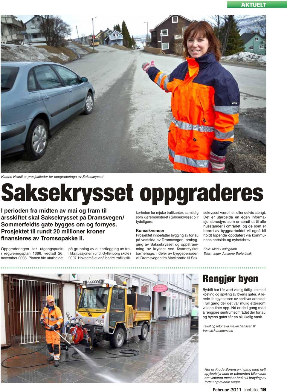 Planen ble utarbeidet på grunnlag av ei kartlegging av trafikksituasjonen rundt Gyllenborg skole i 2007.