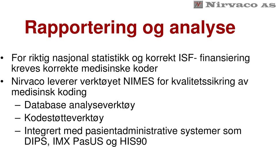 NIMES for kvalitetssikring av medisinsk koding Database analyseverktøy