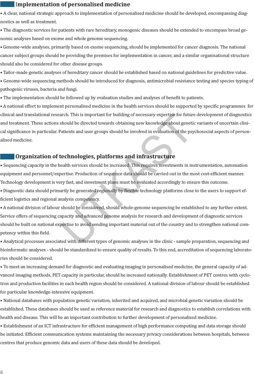 Genome-wide analyses, primarily based on exome sequencing, should be implemented for cancer diagnosis.