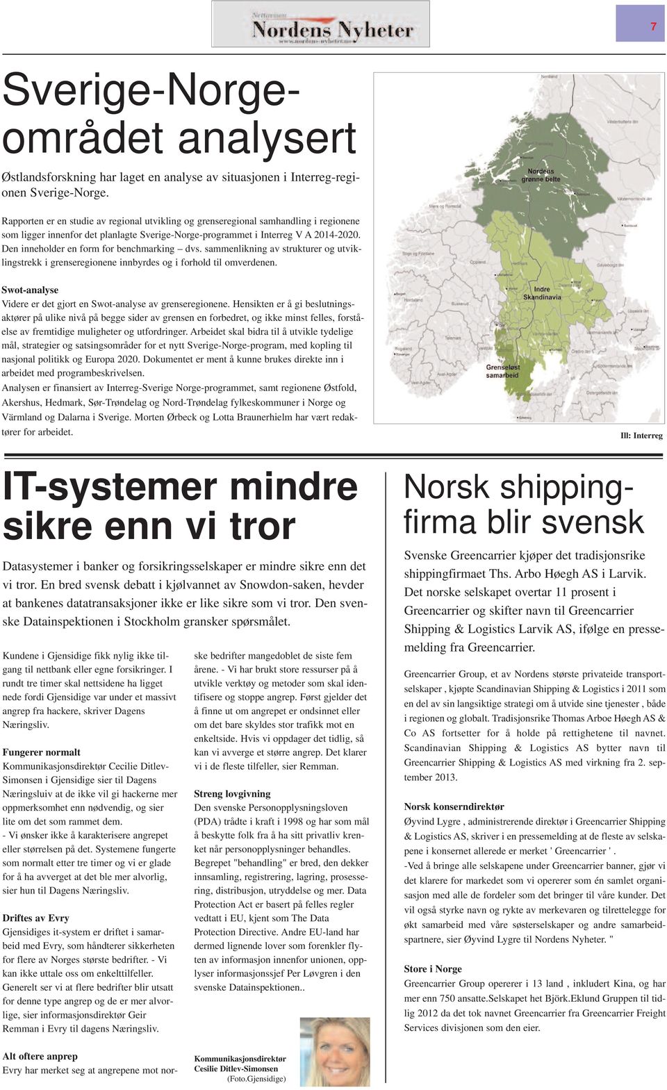 Den inneholder en form for benchmarking dvs. sammenlikning av strukturer og utviklingstrekk i grenseregionene innbyrdes og i forhold til omverdenen.