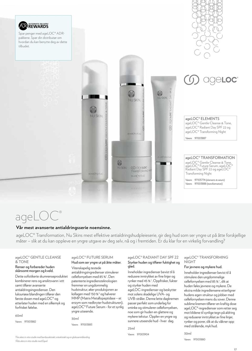 97003887 ageloc transformation ageloc Gentle Cleanse & Tone, ageloc Future Serum, ageloc Radiant Day SPF 22 og ageloc Transforming Night Varenr.