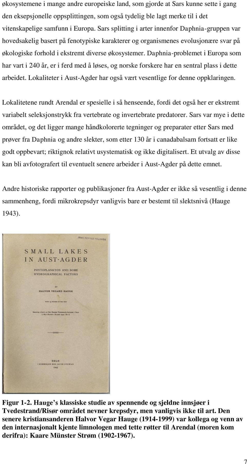 Daphnia-problemet i Europa som har vart i 240 år, er i ferd med å løses, og norske forskere har en sentral plass i dette arbeidet.