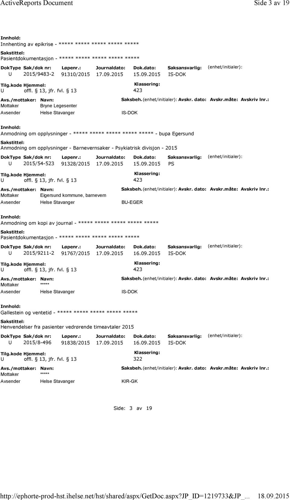 : S-DOK Anmodning om opplysninger - ***** ***** ***** ***** ***** - bupa Egersund Anmodning om opplysninger - Barnevernsaker - Psykiatrisk divisjon - 2015 2015/54-523 91328/2015 PS Mottaker Eigersund