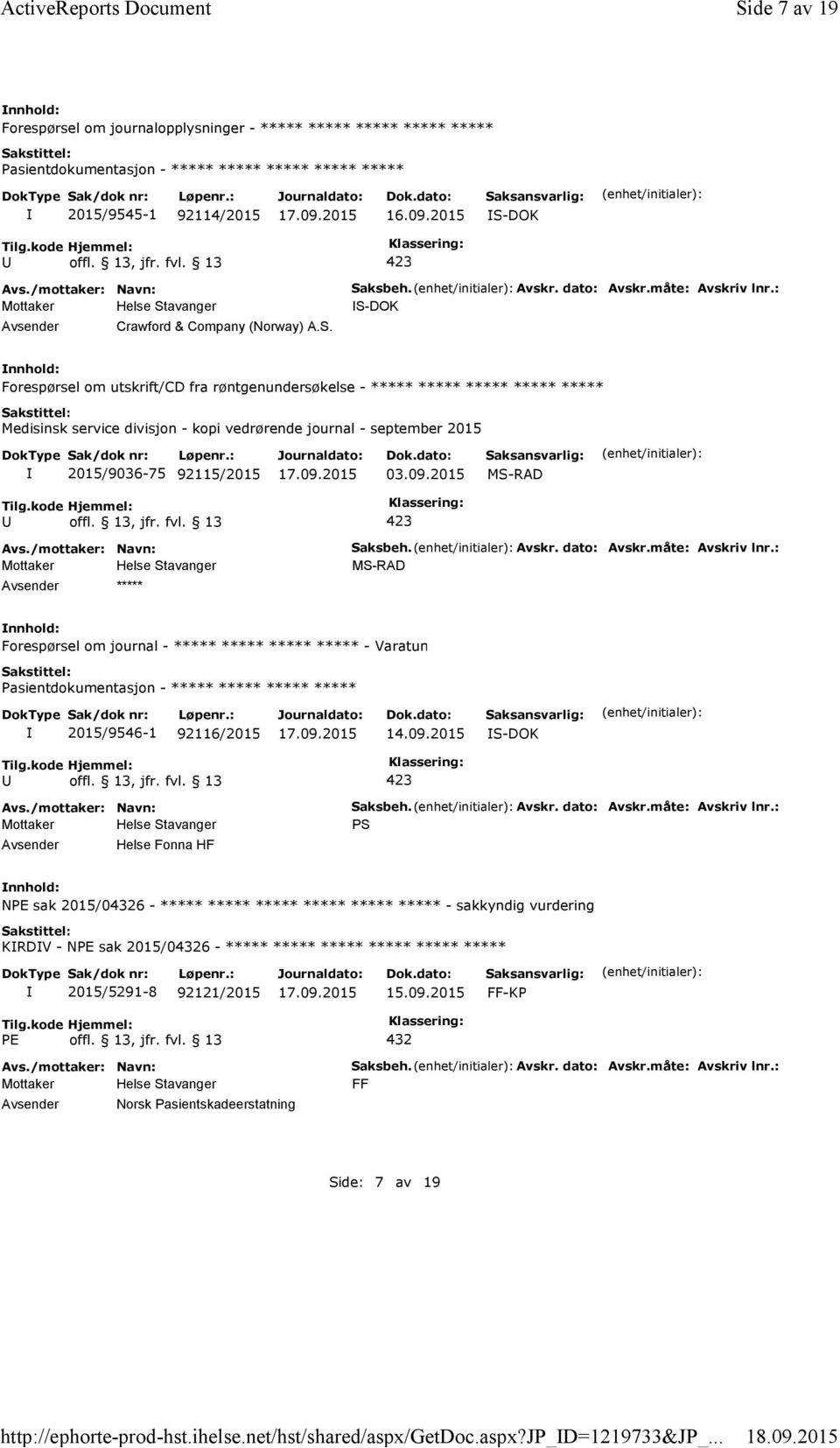 : S-DOK Forespørsel om utskrift/cd fra røntgenundersøkelse - ***** ***** ***** ***** ***** Medisinsk service divisjon - kopi vedrørende journal - september 2015 2015/9036-75 92115/2015 03.09.