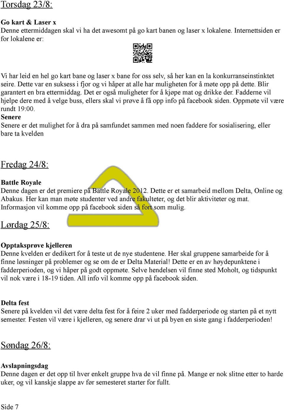 Dette var en suksess i fjor og vi håper at alle har muligheten for å møte opp på dette. Blir garantert en bra ettermiddag. Det er også muligheter for å kjøpe mat og drikke der.