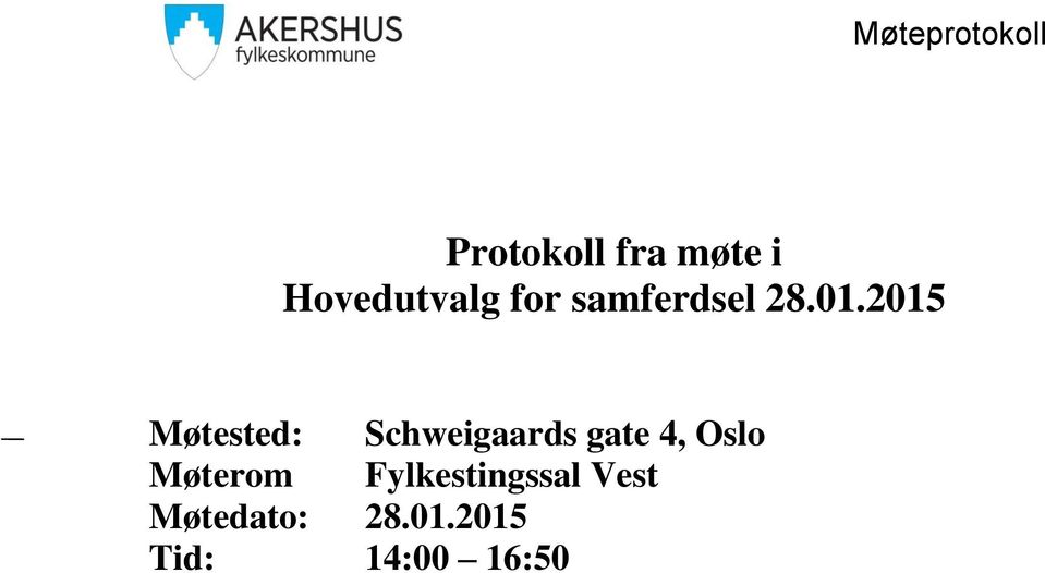 2015 Møtested: Schweigaards gate 4, Oslo