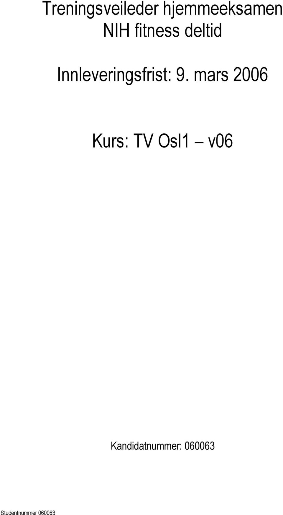 mars 2006 Kurs: TV Osl1 v06
