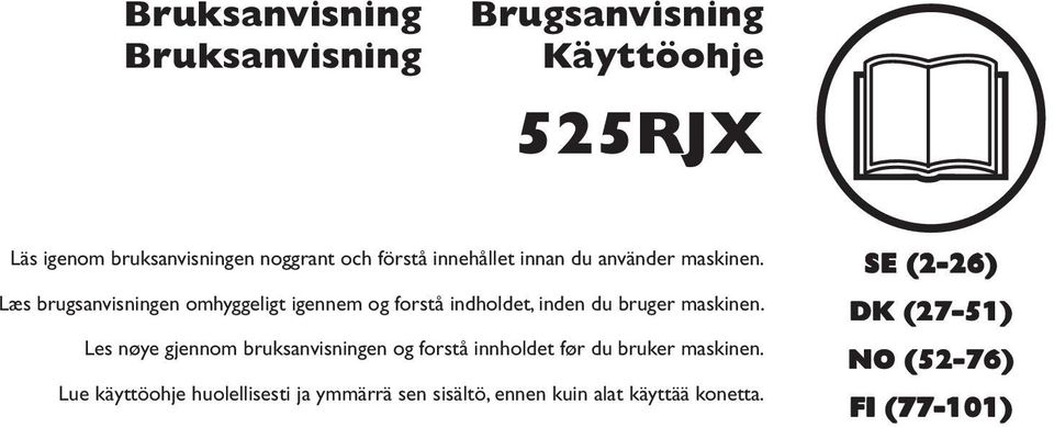 Læs brugsanvisningen omhyggeligt igennem og forstå indholdet, inden du bruger maskinen.