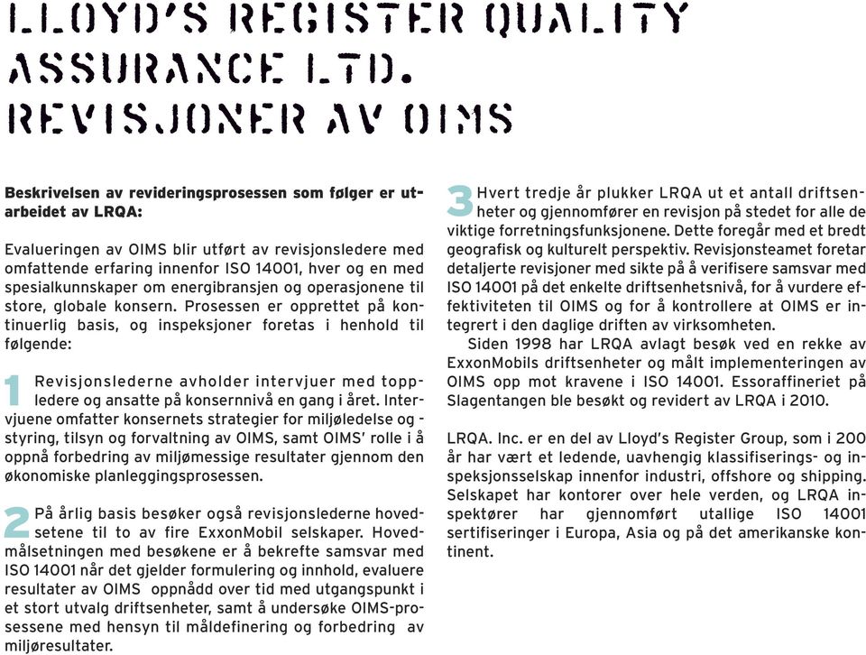 med spesialkunnskaper om energibransjen og operasjonene til store, globale konsern.