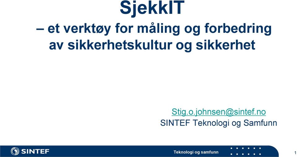 sikkerhet Stig.o.johnsen@sintef.