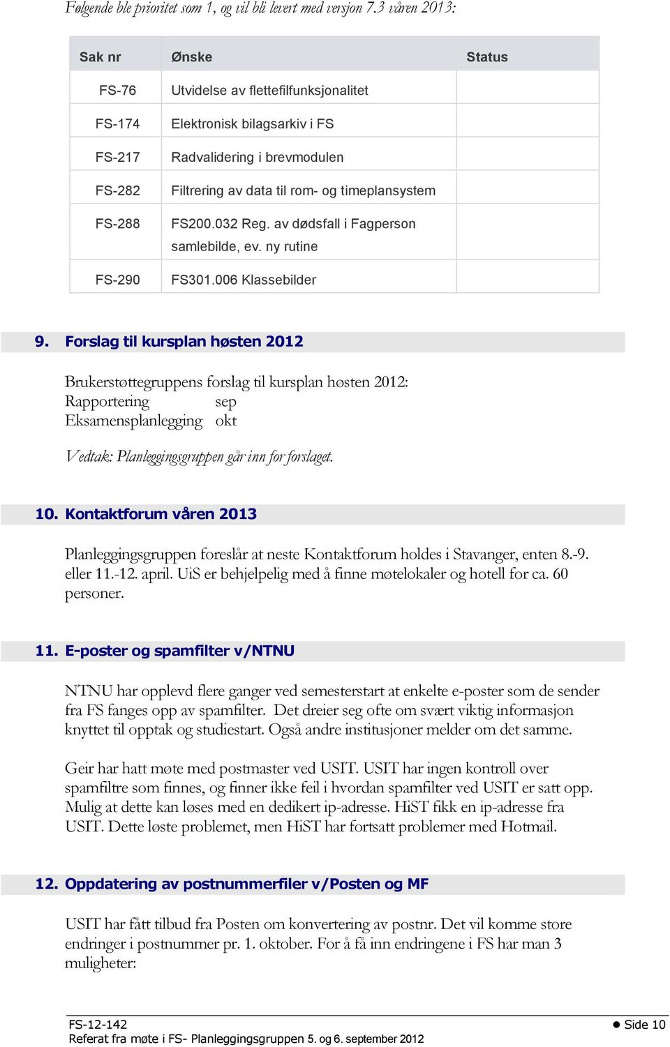 timeplansystem FS200.032 Reg. av dødsfall i Fagperson samlebilde, ev. ny rutine FS301.006 Klassebilder 9.