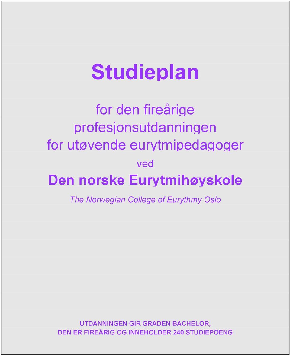 The Norwegian College of Eurythmy Oslo UTDANNINGEN GIR