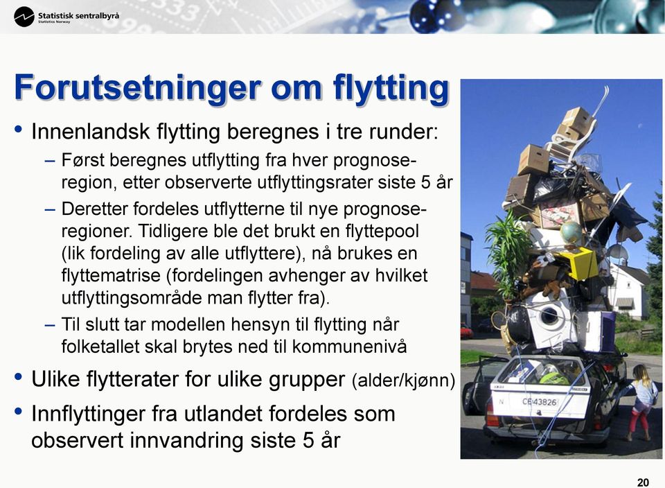 Tidligere ble det brukt en flyttepool (lik fordeling av alle utflyttere), nå brukes en flyttematrise (fordelingen avhenger av hvilket utflyttingsområde