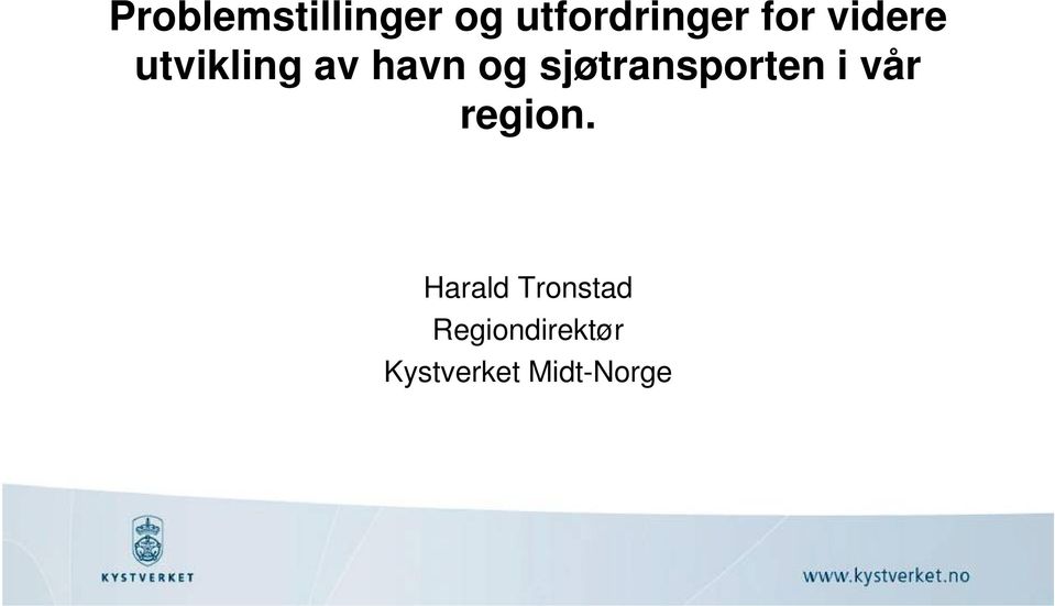 sjøtransporten i vår region.