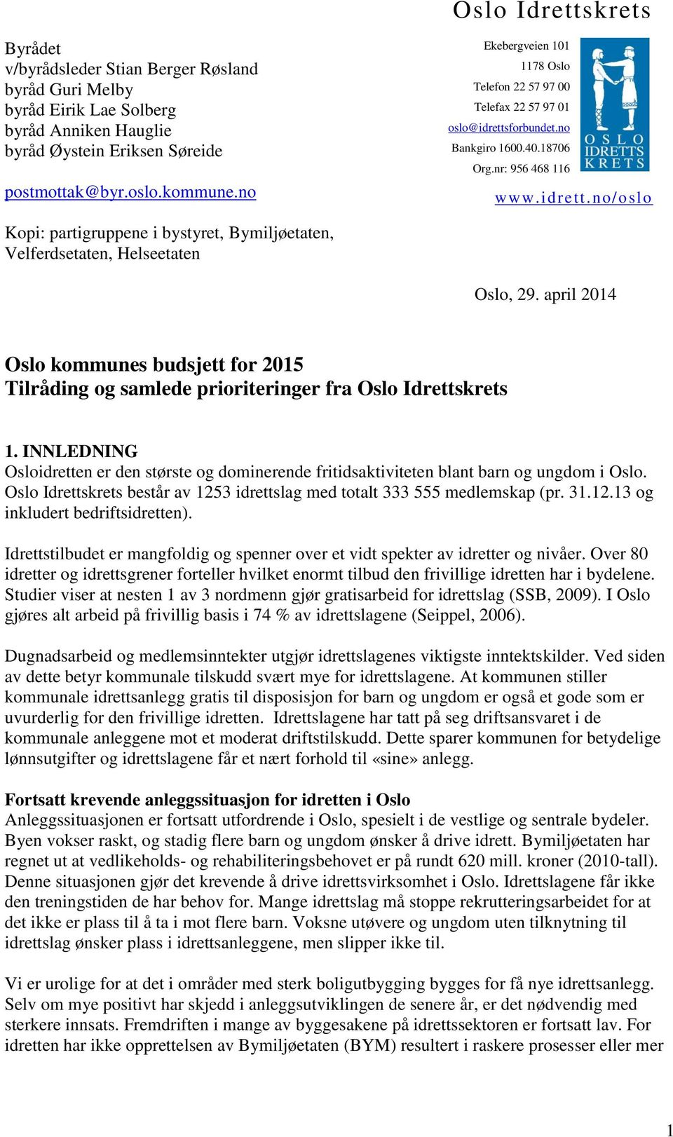 april 2014 Oslo kommunes budsjett for 2015 Tilråding og samlede prioriteringer fra Oslo Idrettskrets 1.