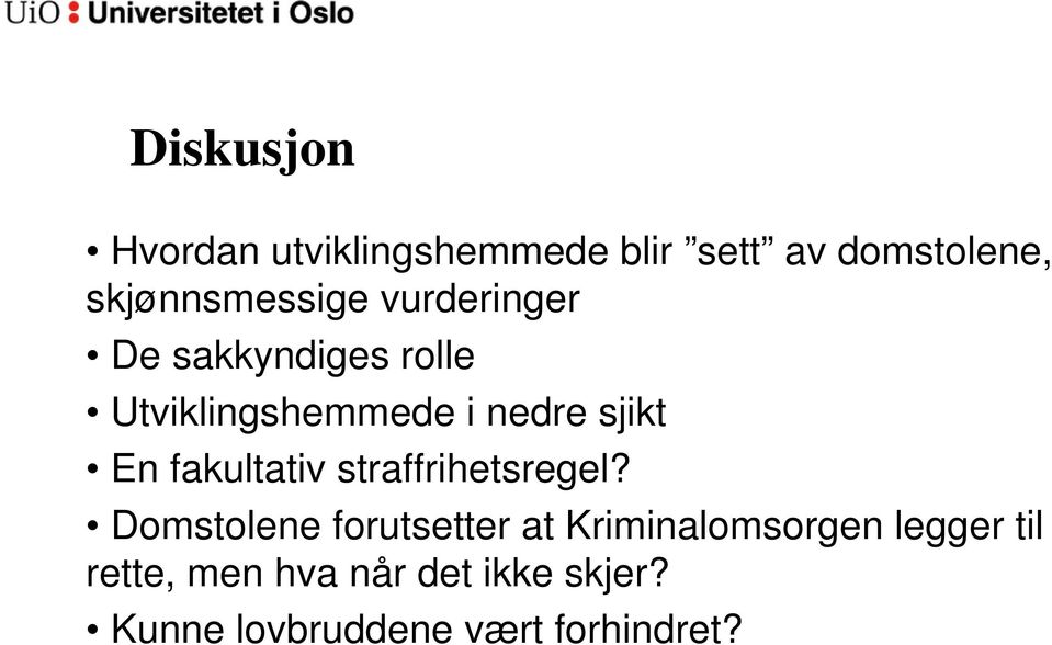 sjikt En fakultativ straffrihetsregel?