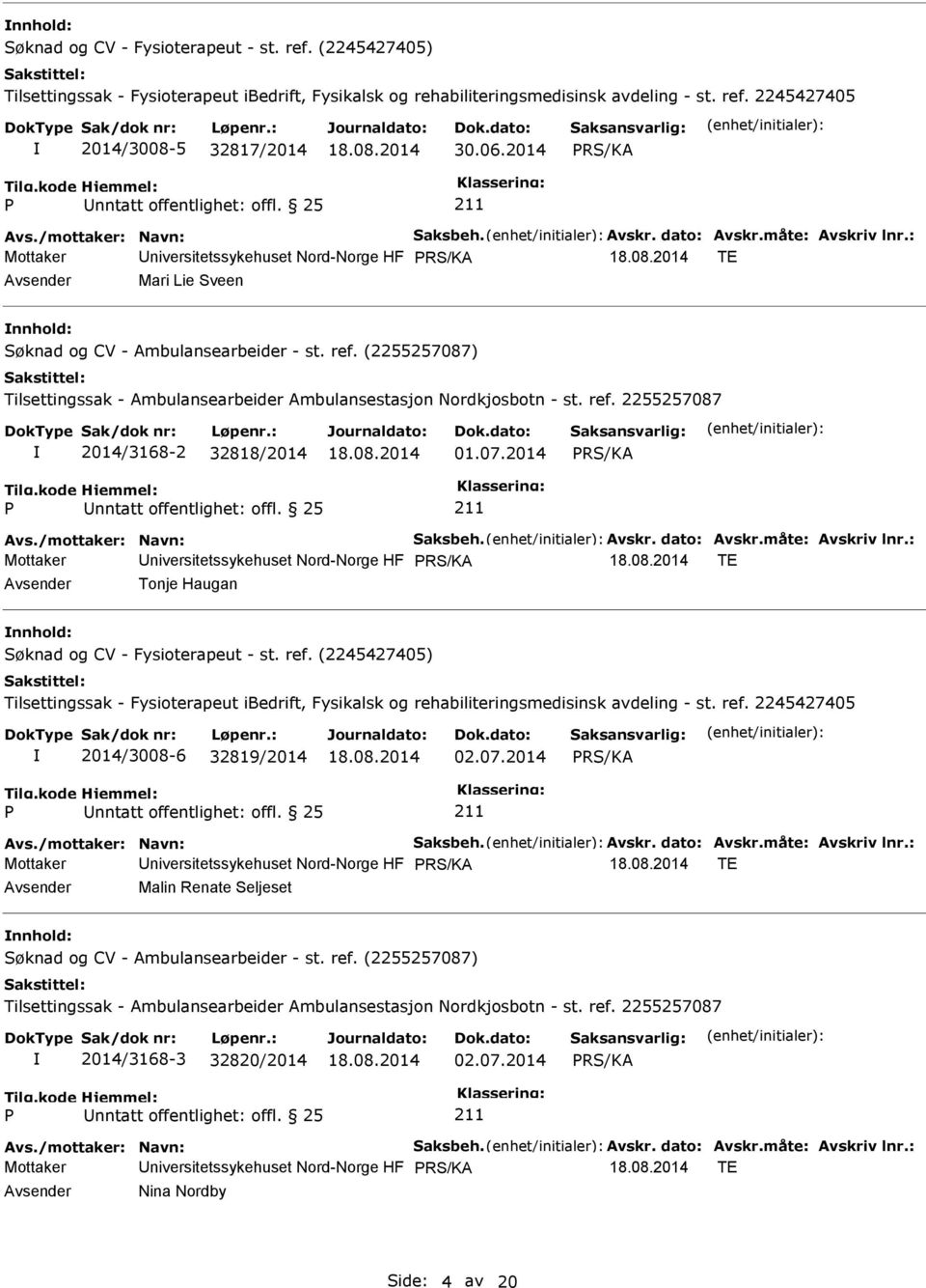 2014 TE Avsender Tonje Haugan nnhold: 2014/3008-6 32819/2014 02.07.