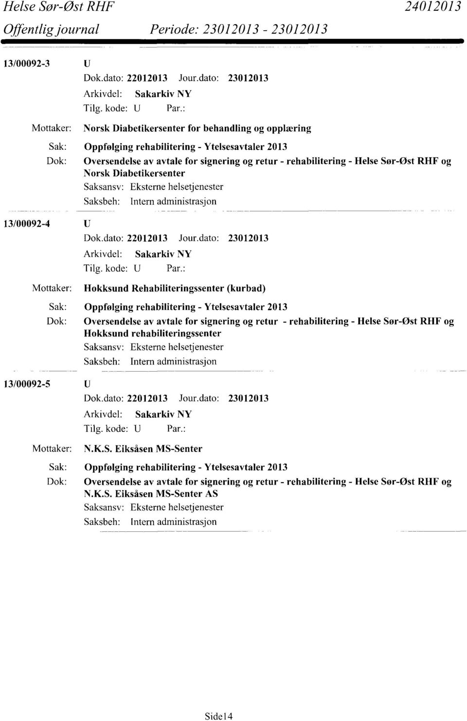 Oversendelse av avtale for signering og retur - rehabilitering - Helse Sø