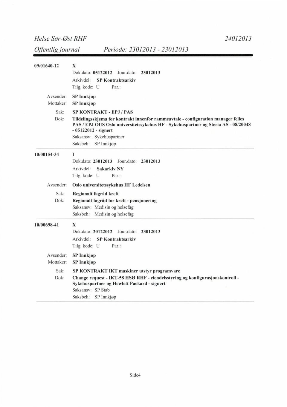 og Steria AS - 08/20048-05122012 - signert Sykehuspartner 10/00154-34 Dok.dato: 23012013 Jour.