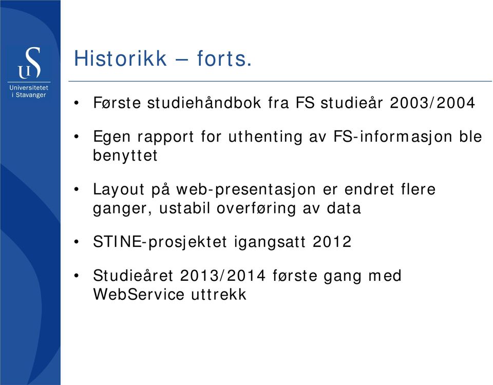 uthenting av FS-informasjon ble benyttet Layout på web-presentasjon er