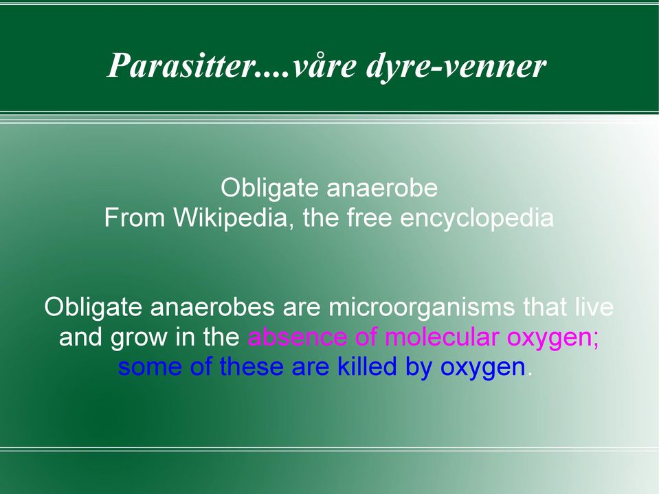 the free encyclopedia Obligate anaerobes are