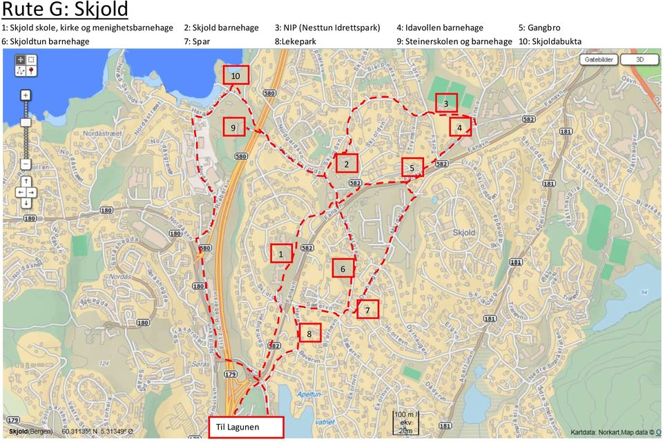 barnehage : Gangbro 6: Skjoldtun barnehage 7: Spar 8:Lekepark