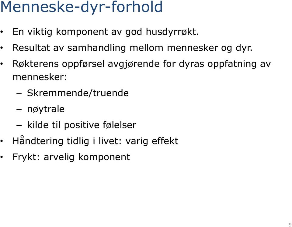 Røkterens oppførsel avgjørende for dyras oppfatning av mennesker: