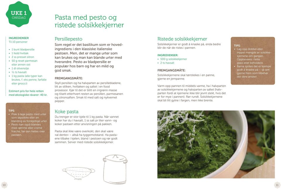 Persillepesto Som regel er det basilikum som er hovedingrediens i den klassiske italienske pestoen. Men, det er mange urter som kan brukes og man kan blande urter med hverandre.