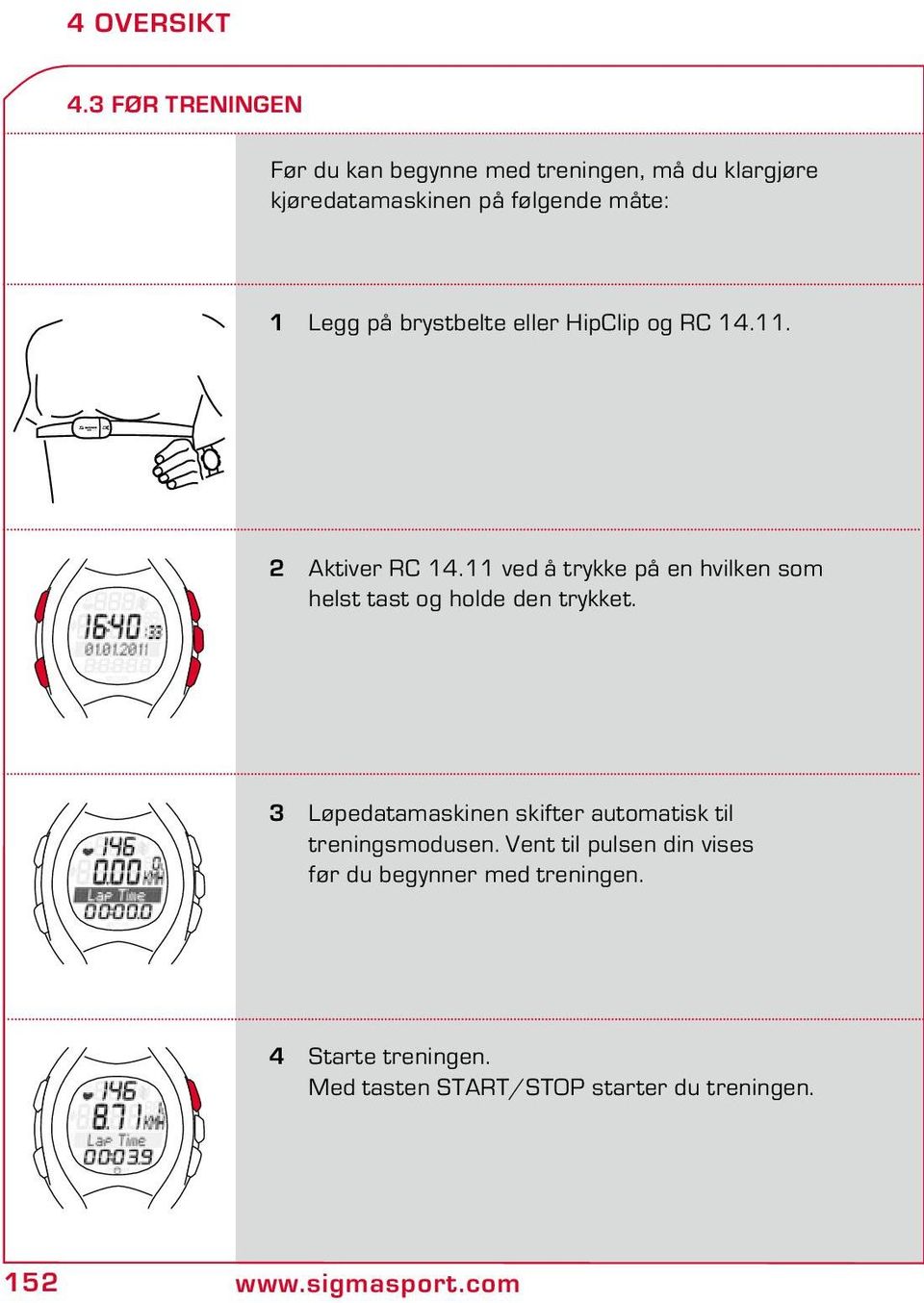 på brystbelte eller HipClip og RC 14.11. 2 Aktiver RC 14.